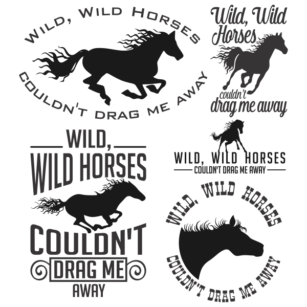 Wild horses, Couldn't drag me away Svg Cuttable Designs