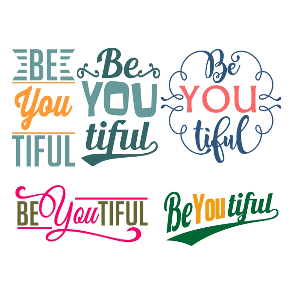 Be You Tiful SVG Cuttable Designs