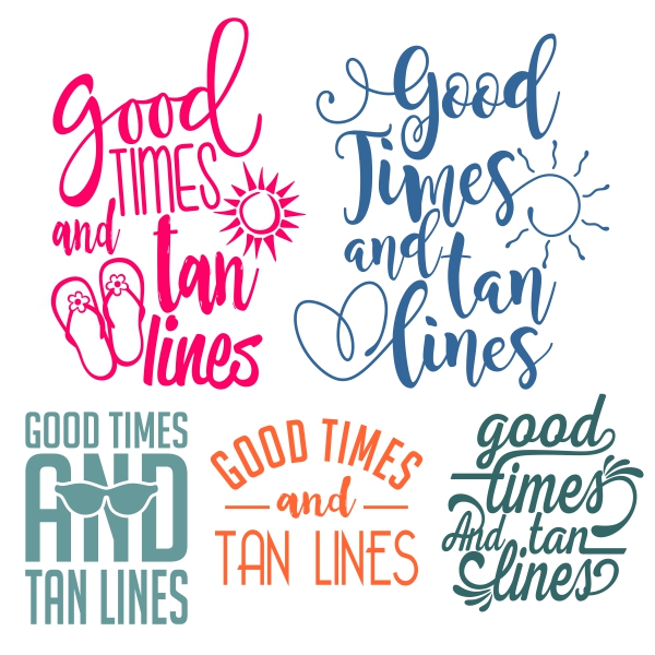 Good Times and Tan Lines SVG Cuttable Designs.