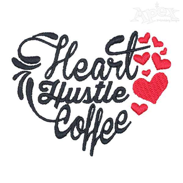 Heart Hustle Coffee Embroidery Designs