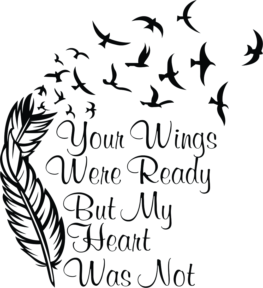 Your Wings Were Ready But My Heart Was Not SVG Cuttable File