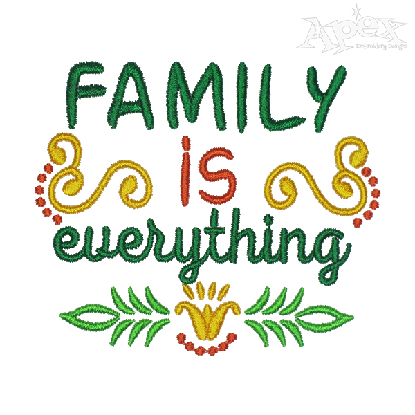 Family Is Everything Embroidery Design