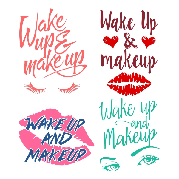 Wake Up and Make Up SVG Cuttable Design