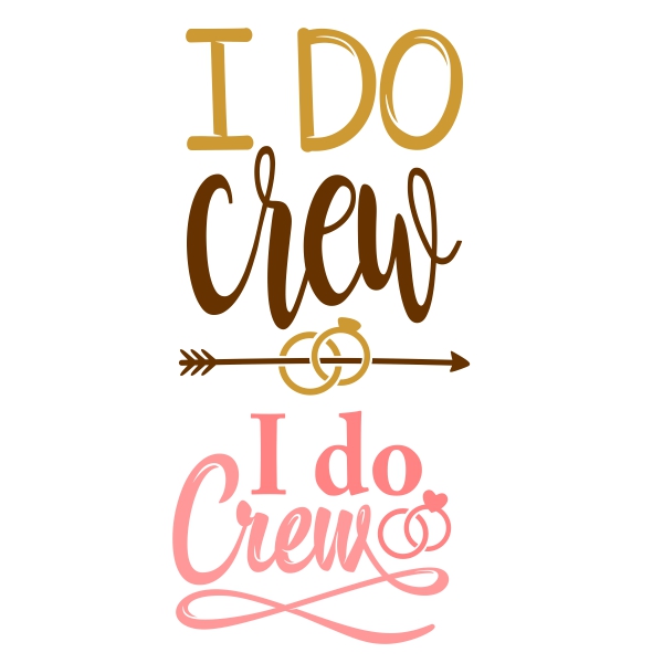 I Do Crew SVG Cuttable Design