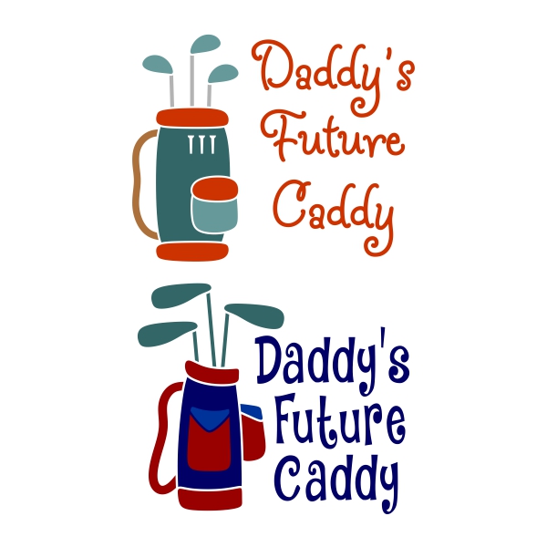 Daddy's Future Caddy SVG Cuttable Design