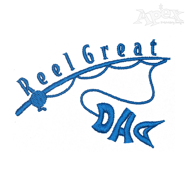 Reel Great Dad Embroidery Design