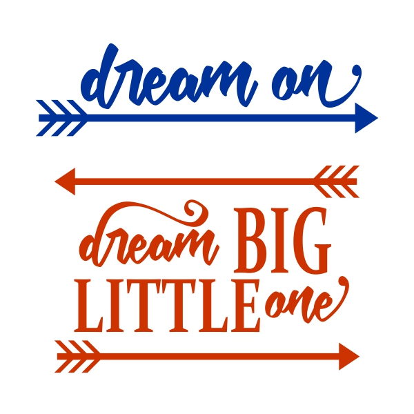 Dream On - Dream Big Little One SVG Cuttable Design