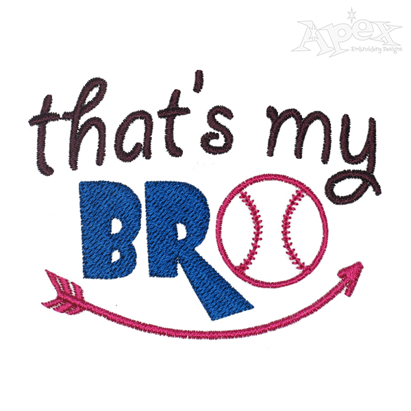 That's My Bro Baseball Embroidery Design