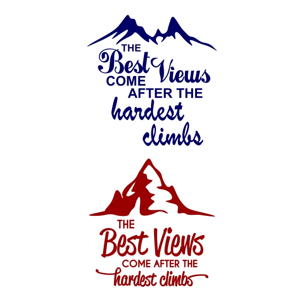 The Best Views Come After The Hardest Clibms SVG Cuttable Design