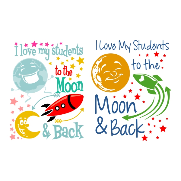 Love My Students to the Moon and Back SVG Cuttable Design