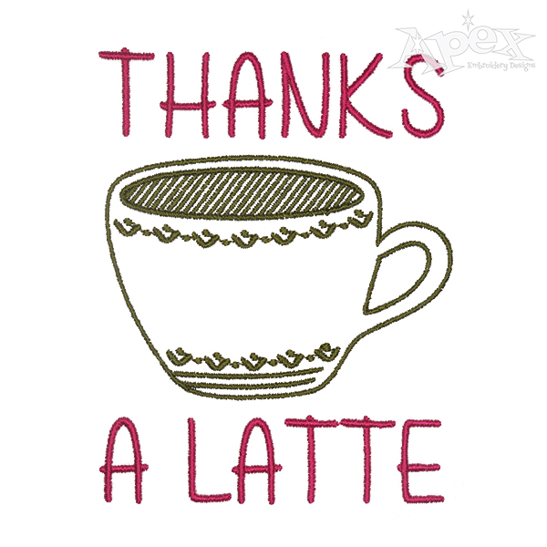 Thanks A Latte Embroidery Design