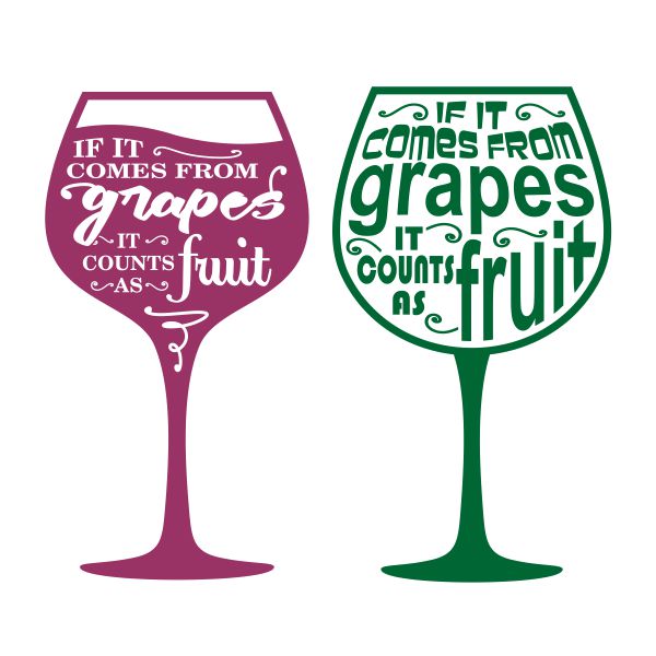 If It Comes from Grape, It Counts as Fruit - Wine SVG Cuttable Design