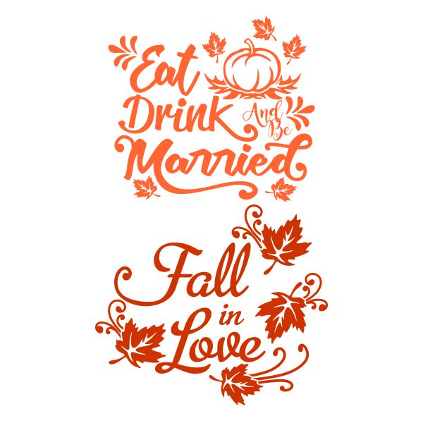 Fall in Love - Eat Drink and Be Married SVG Cuttable Design