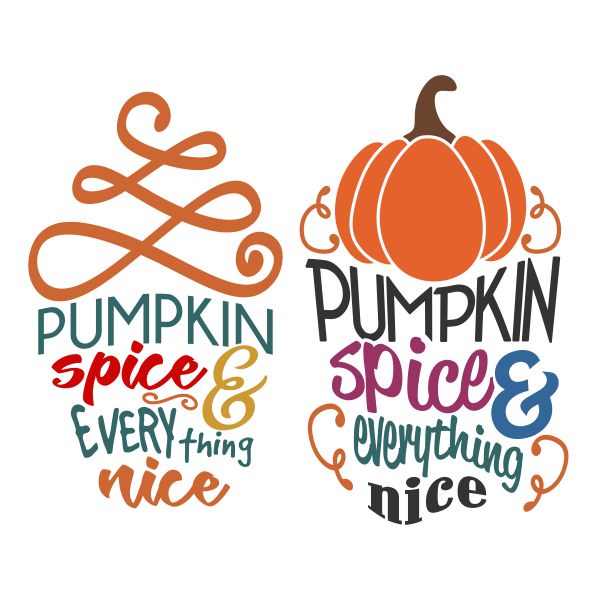 Pumpkin Spice and Everything Nice SVG Cuttable Design