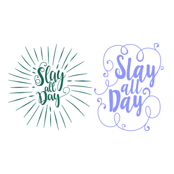 Slay All Day SVG Cuttable Design