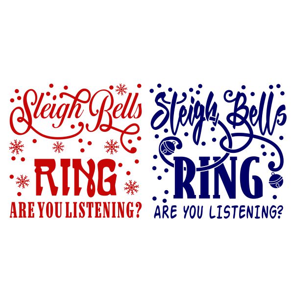 Christmas Sleigh Bells Ring Are You Listening SVG Cuttable Design