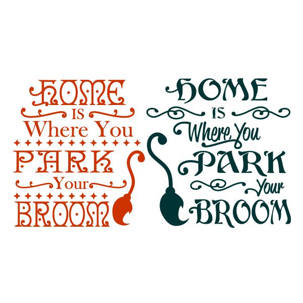 Home is Where You Park your Broom SVG Cuttable Design