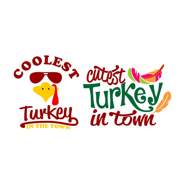 Coolest Cutest Turkey In The Town SVG Cuttable Design