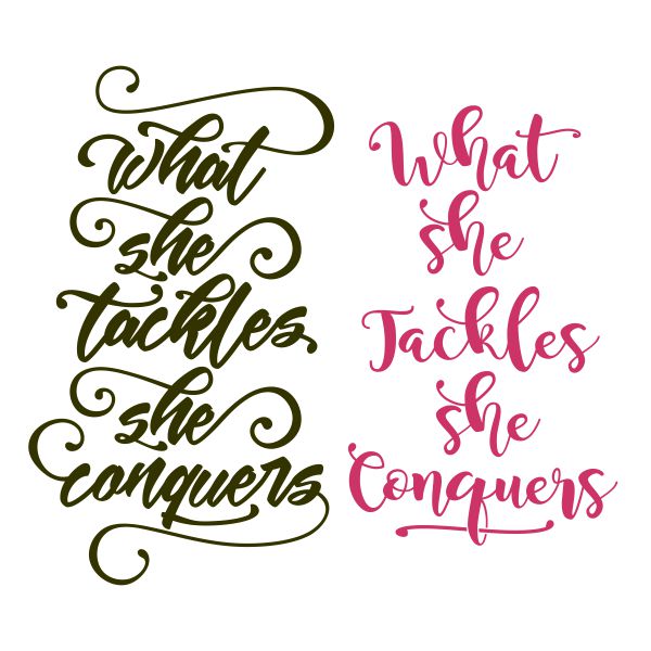 What She Tackles She Conquers SVG Cuttable Design