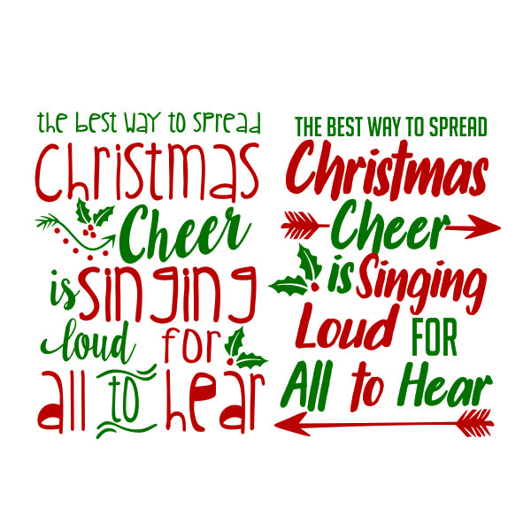 The Best Way to Spread Christmas Cheer is Singing Loud for All to Hear SVG Cuttable Design