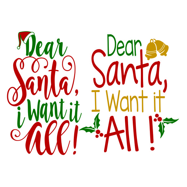 Dear Santa I Want It All SVG Cuttable Design
