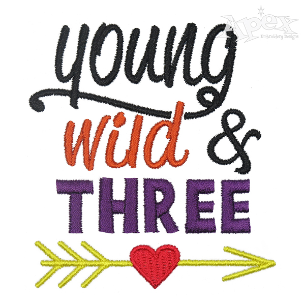 Young Wild and Three Embroidery Design