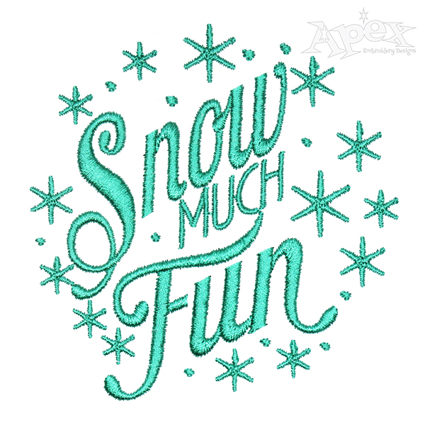 Snow Much Fun Embroidery Design