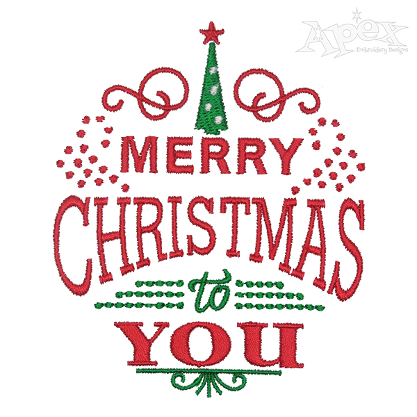 Merry Christmas To You Embroidery Design