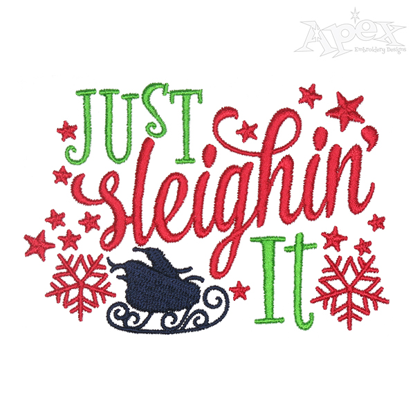 Just Sleighin' It Embroidery Design