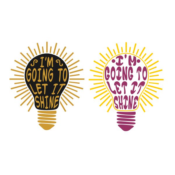 Light Bulb I'm Going to Let it Shine SVG Cuttable Design