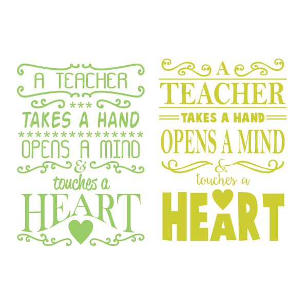 A Teacher Takes a Hand Opens a Mind Touches a Heart SVG Cuttable Design