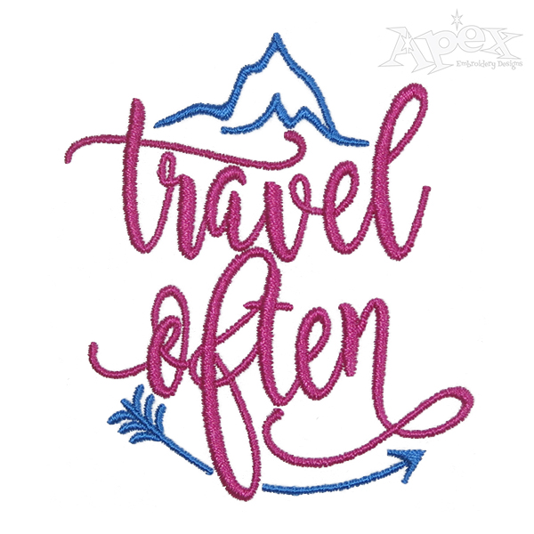 Travel Often Embroidery Design