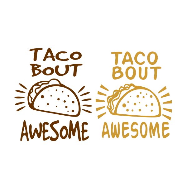 Taco Bout Awesome SVG Cuttable Design