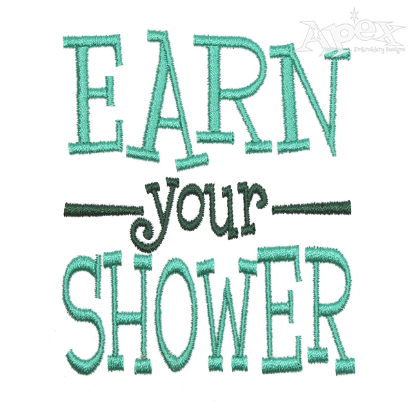 Earn Your Shower Embroidery Design