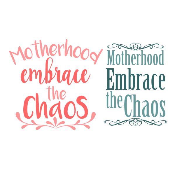 Motherhood Embrace the Chaos SVG Cuttable Design