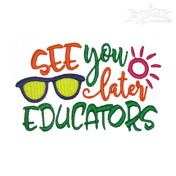 See You Later Educators Embroidery Design