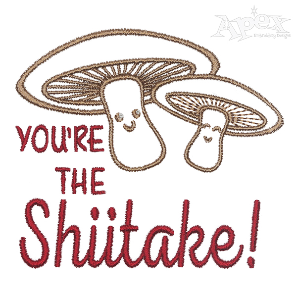 You Are the Shiitake Embroidery Design
