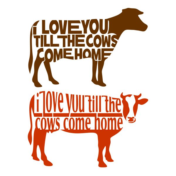 I Love You Till Cows Come Home SVG Cuttable Design