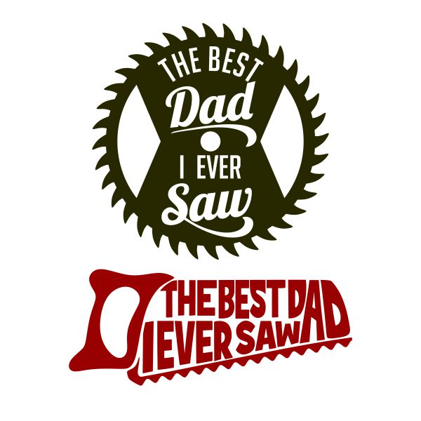 The Best Dad I Ever Saw SVG Cuttable Design