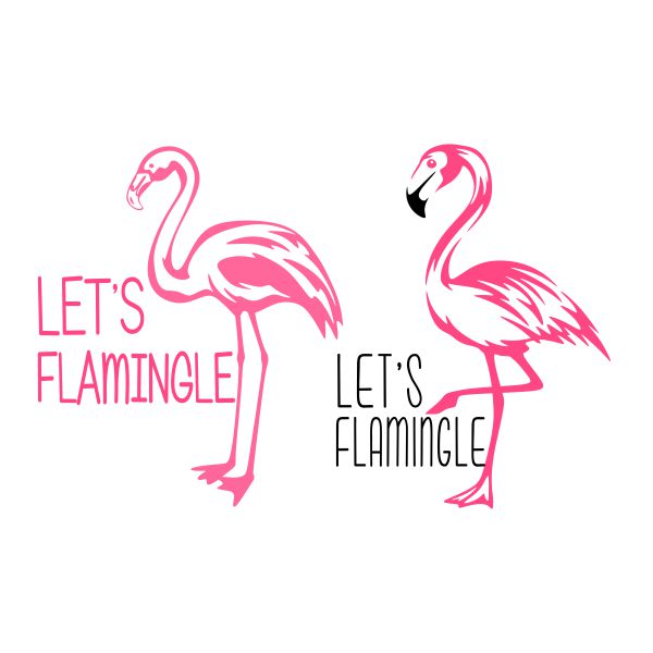 Flamingo Let's Flamingle SVG Cuttable Design