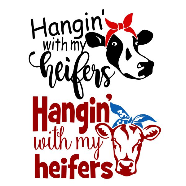 Hangin' With My Heifers SVG Cuttable Design