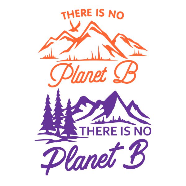 There Is No Planet B SVG Cuttable Design