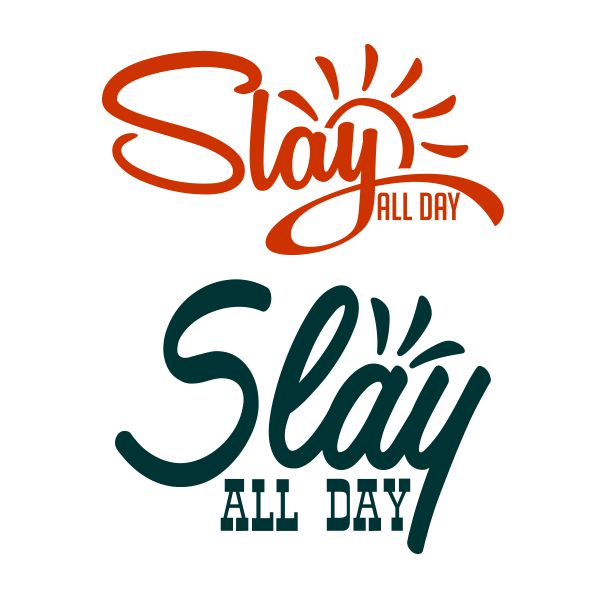 Slay All Day SVG Cuttable Design