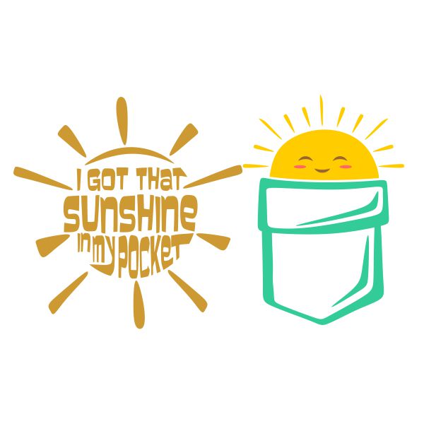 I Got That Sunshine in my Pocket SVG Cuttable Design