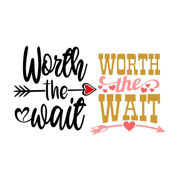 Wedding Worth the Wait SVG Cuttable Design