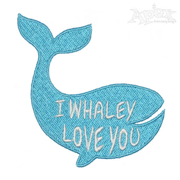 I Whaley Love You Embroidery Design