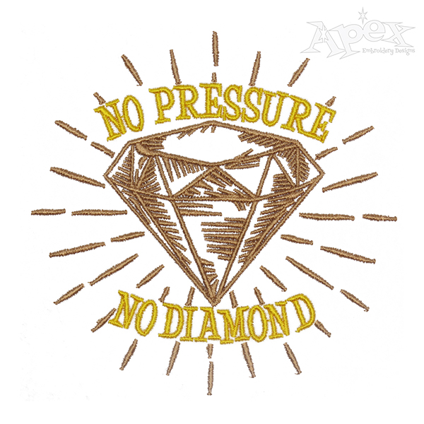 No Pressure No Diamond Embroidery Design