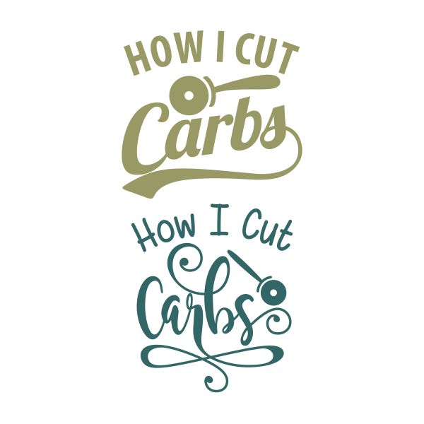 How I Cut Carbs SVG Cuttable Design