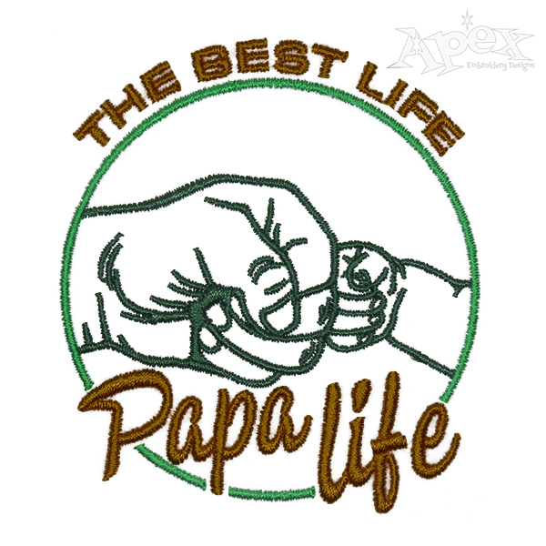 The Best Life Papa Life Embroidery Design