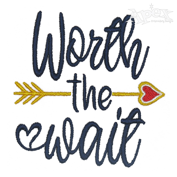 Worth the Wait Arrow Embroidery Design